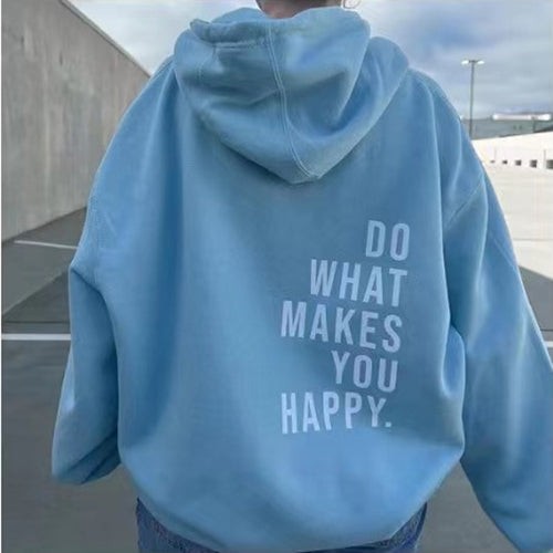 Loose Fitting Do What Makes You Happy Hooded Jumper Plus Size Available